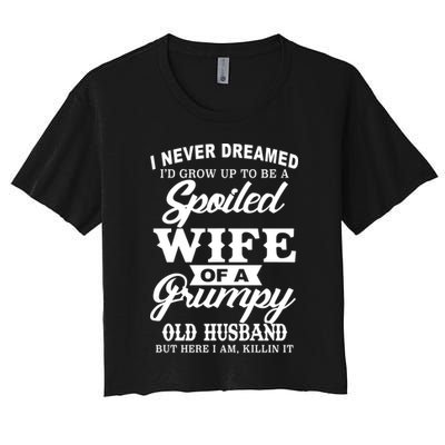 Spoiled Wife Of A Grumpy Old Husband Crop Top