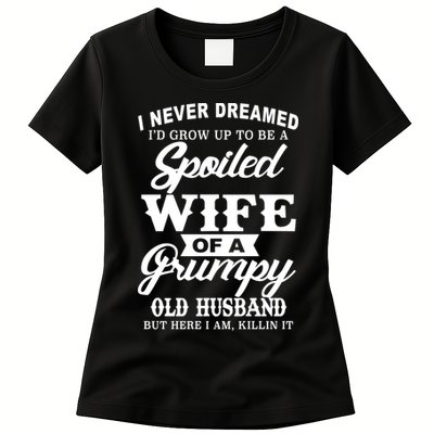 Spoiled Wife Of A Grumpy Old Husband Womens T-Shirt