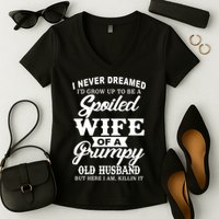 Spoiled Wife Of A Grumpy Old Husband Women's V-Neck T-Shirt