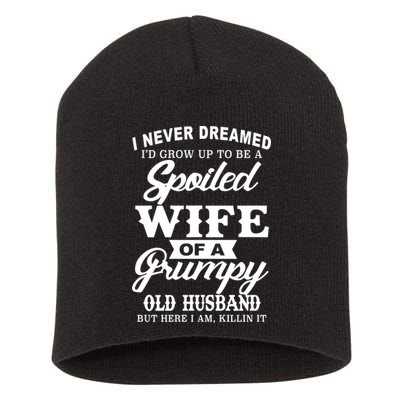 Spoiled Wife Of A Grumpy Old Husband Short Acrylic Beanie