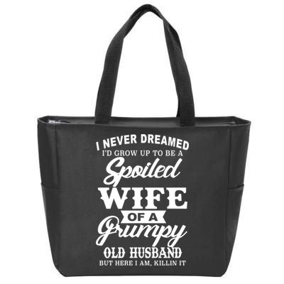 Spoiled Wife Of A Grumpy Old Husband Zip Tote Bag