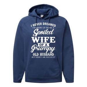 Spoiled Wife Of A Grumpy Old Husband Performance Fleece Hoodie