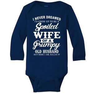 Spoiled Wife Of A Grumpy Old Husband Baby Long Sleeve Bodysuit