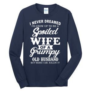 Spoiled Wife Of A Grumpy Old Husband Tall Long Sleeve T-Shirt