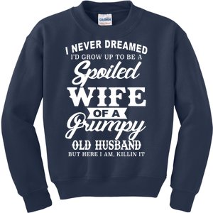 Spoiled Wife Of A Grumpy Old Husband Kids Sweatshirt