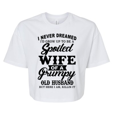 Spoiled Wife Of A Grumpy Old Husband Bella+Canvas Jersey Crop Tee