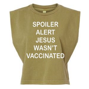 Spoiler Alert Jesus Wasn't Vaccinated Garment-Dyed Women's Muscle Tee