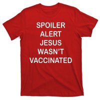 Spoiler Alert Jesus Wasn't Vaccinated T-Shirt