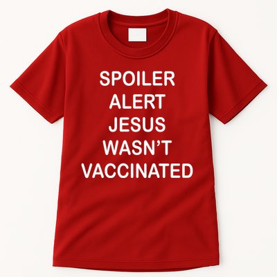 Spoiler Alert Jesus Wasn't Vaccinated Tall T-Shirt