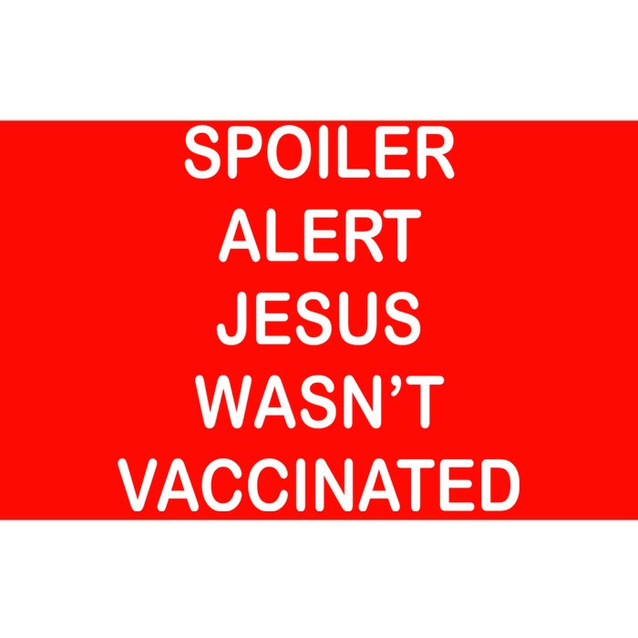 Spoiler Alert Jesus Wasn't Vaccinated Bumper Sticker