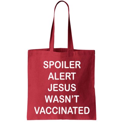 Spoiler Alert Jesus Wasn't Vaccinated Bag