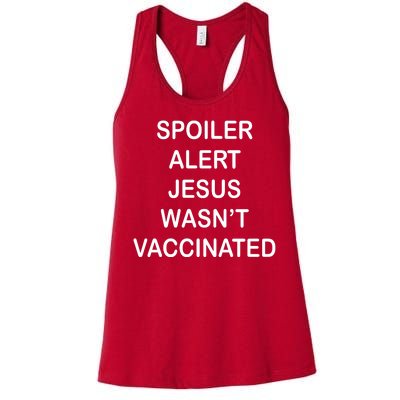 Spoiler Alert Jesus Wasn't Vaccinated Women's Racerback Tank