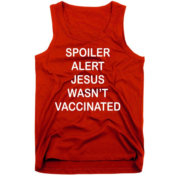 Spoiler Alert Jesus Wasn't Vaccinated Tank Top