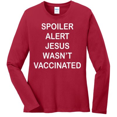 Spoiler Alert Jesus Wasn't Vaccinated Ladies Long Sleeve Shirt