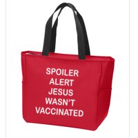 Spoiler Alert Jesus Wasn't Vaccinated Zip Tote Bag