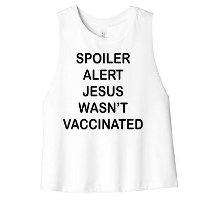 Spoiler Alert Jesus Wasn't Vaccinated Women's Racerback Cropped Tank