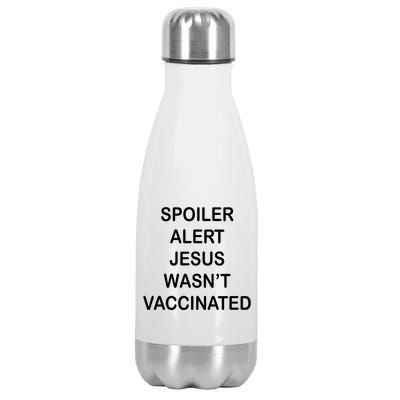 Spoiler Alert Jesus Wasn't Vaccinated Stainless Steel Insulated Water Bottle