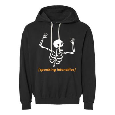 Spooking Intensifies Scary Skeleton Meme Garment-Dyed Fleece Hoodie