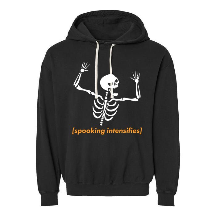 Spooking Intensifies Scary Skeleton Meme Garment-Dyed Fleece Hoodie