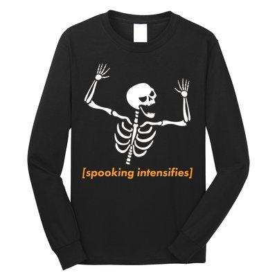 Spooking Intensifies Scary Skeleton Meme Long Sleeve Shirt