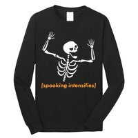 Spooking Intensifies Scary Skeleton Meme Long Sleeve Shirt
