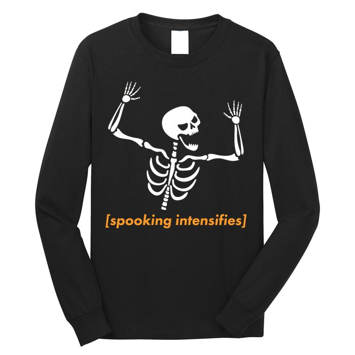 Spooking Intensifies Scary Skeleton Meme Long Sleeve Shirt