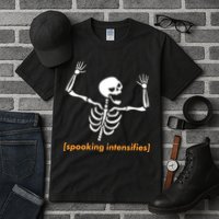 Spooking Intensifies Scary Skeleton Meme Tall T-Shirt