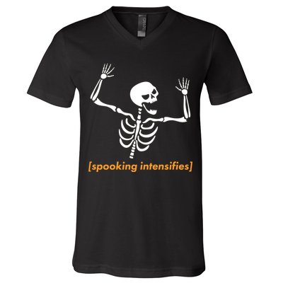 Spooking Intensifies Scary Skeleton Meme V-Neck T-Shirt