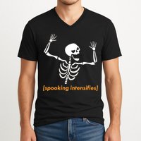 Spooking Intensifies Scary Skeleton Meme V-Neck T-Shirt