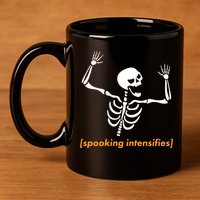 Spooking Intensifies Scary Skeleton Meme 11oz C Handle Ceramic Mug