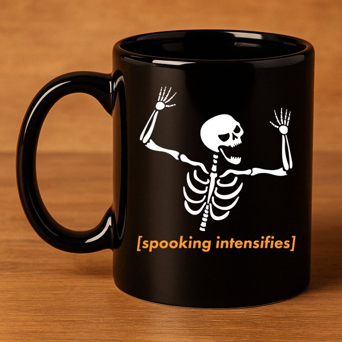 Spooking Intensifies Scary Skeleton Meme 11oz C Handle Ceramic Mug