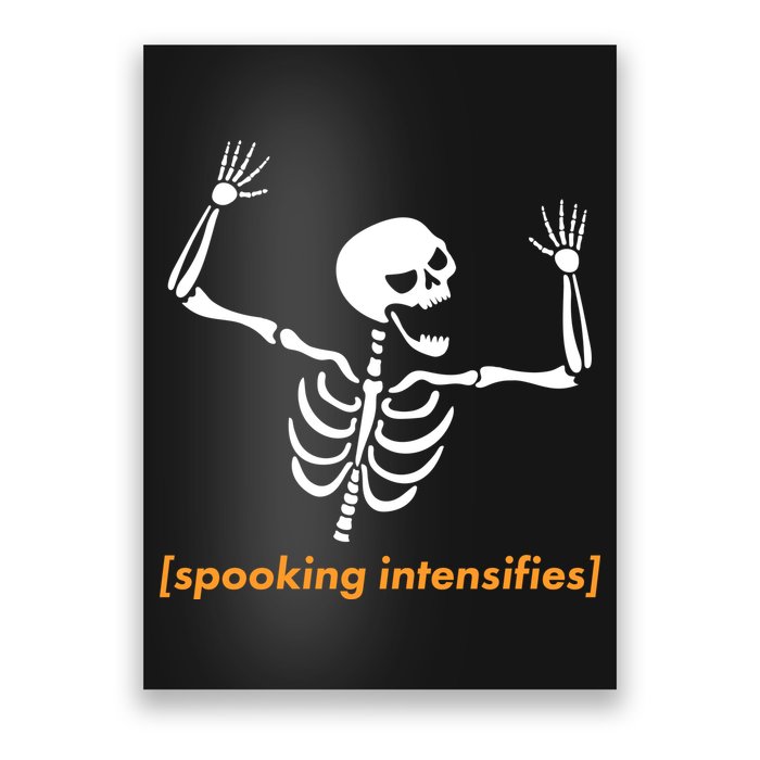 Spooking Intensifies Scary Skeleton Meme Poster