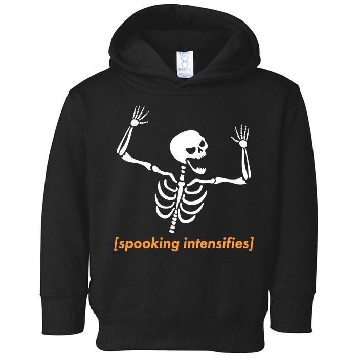 Spooking Intensifies Scary Skeleton Meme Toddler Hoodie