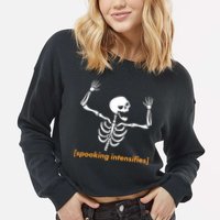 Spooking Intensifies Scary Skeleton Meme Cropped Pullover Crew