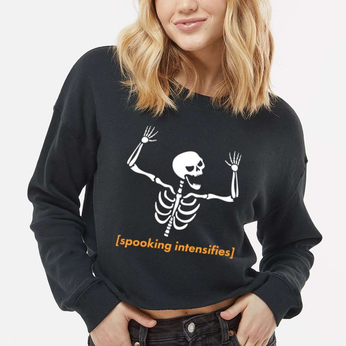 Spooking Intensifies Scary Skeleton Meme Cropped Pullover Crew