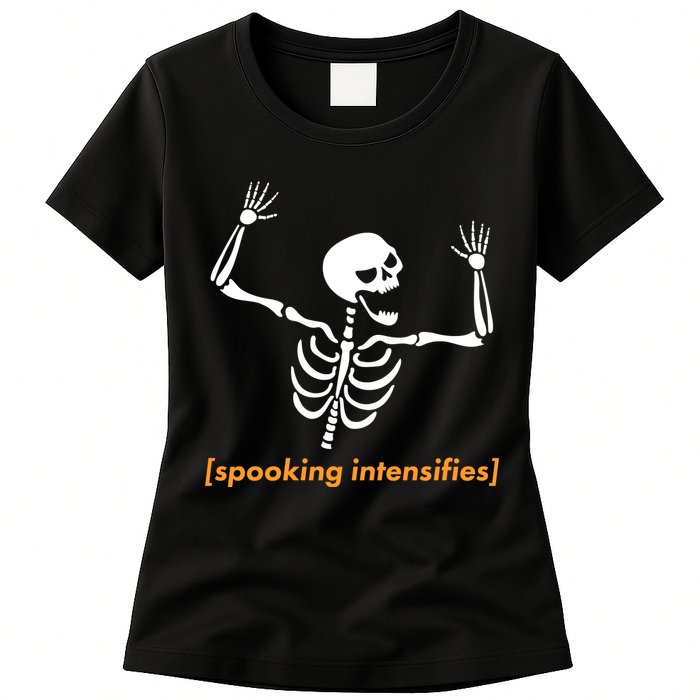 Spooking Intensifies Scary Skeleton Meme Womens T-Shirt