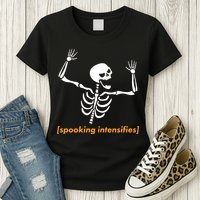 Spooking Intensifies Scary Skeleton Meme Womens T-Shirt