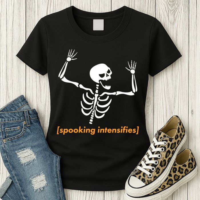 Spooking Intensifies Scary Skeleton Meme Womens T-Shirt