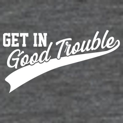 Sporty Get In Good Trouble John Lewis Tribute T-Shirt