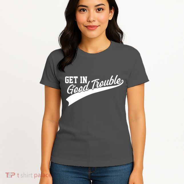 Sporty Get In Good Trouble John Lewis Tribute Womens T-Shirt