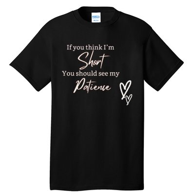 Short People Patience Tall T-Shirt