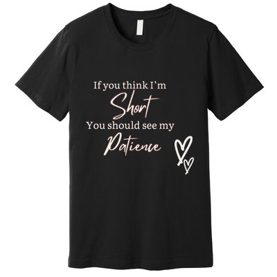 Short People Patience Premium T-Shirt