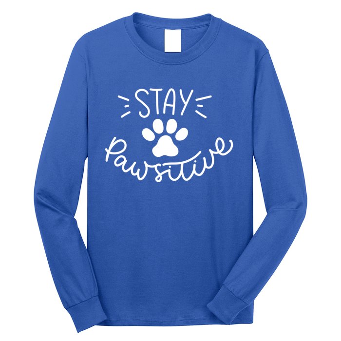 Stay Pawsitive (Positive) Gift Long Sleeve Shirt