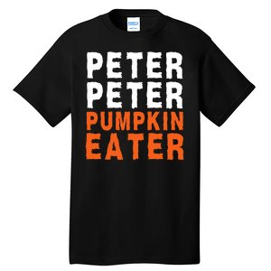 Scary Peter Peter Pumpkin Eater Halloween Costume Couple Funny Halloween Costume Tall T-Shirt