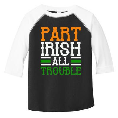 St Patricks Part Irish All Trouble Funny Toddler Fine Jersey T-Shirt