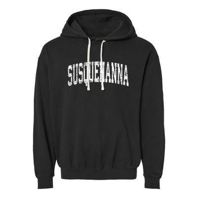 Susquehanna Pennsylvania PA Vintage Athletic Sports Garment-Dyed Fleece Hoodie