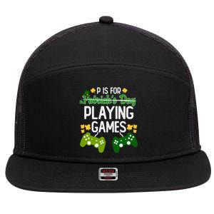 St Patrick's P Is For Playing Games Funny For Gamer 7 Panel Mesh Trucker Snapback Hat