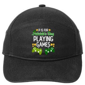 St Patrick's P Is For Playing Games Funny For Gamer 7-Panel Snapback Hat