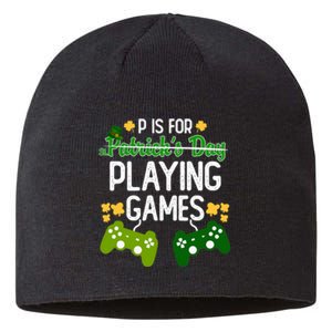 St Patrick's P Is For Playing Games Funny For Gamer Sustainable Beanie