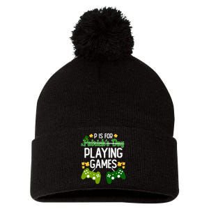 St Patrick's P Is For Playing Games Funny For Gamer Pom Pom 12in Knit Beanie